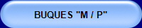 BUQUES "M / P"