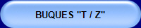 BUQUES "T / Z"