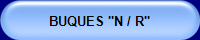 BUQUES "N / R"