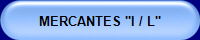 MERCANTES "I / L"