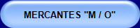 MERCANTES "M / O"