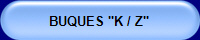 BUQUES "K / Z"