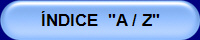 ÍNDICE  "A / Z"