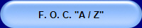 F. O. C. "A / Z"