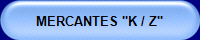 MERCANTES "K / Z"