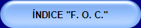 ÍNDICE "F. O. C."