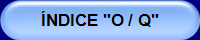 ÍNDICE "O / Q"