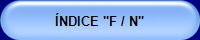 ÍNDICE "F / N"
