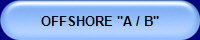 OFFSHORE "A / B"