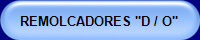 REMOLCADORES "D / O"