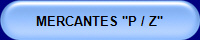 MERCANTES "P / Z"