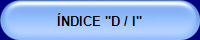 ÍNDICE "D / I"