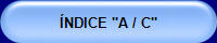 ÍNDICE "A / C"