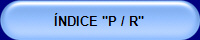 ÍNDICE "P / R"