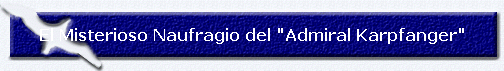 El Misterioso Naufragio del "Admiral Karpfanger"