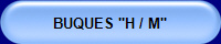 BUQUES "H / M"