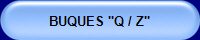 BUQUES "Q / Z"