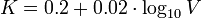 K = 0.2 + 0.02 \cdot\log_{10}V